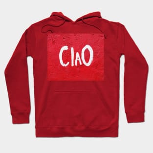 Ciao! Hey! Italian greeting Hoodie